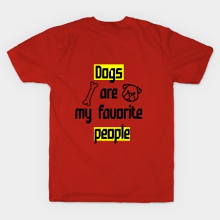 Dogs Are My Favorite People T-Shirt